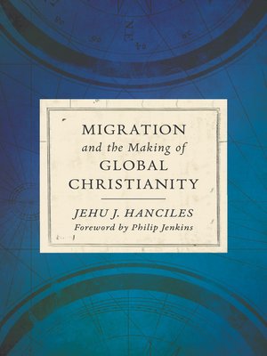 cover image of Migration and the Making of Global Christianity